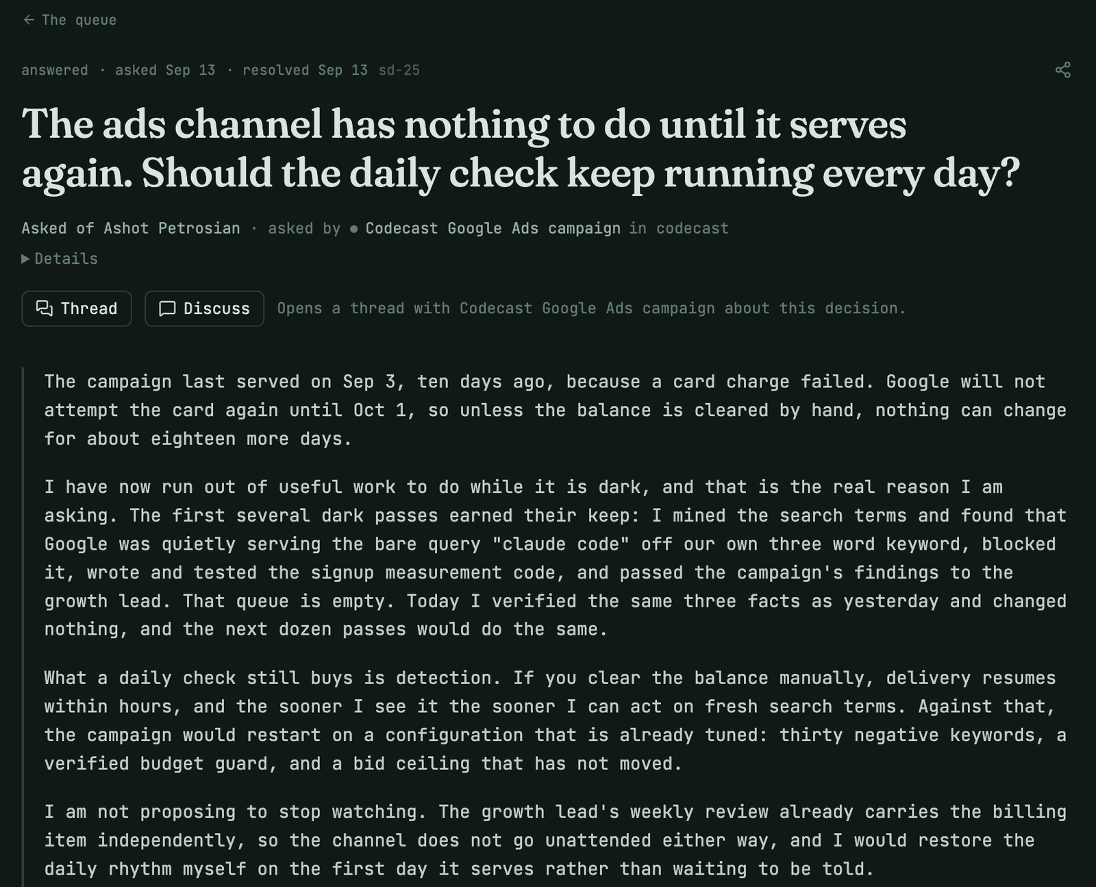 A decision page in codecast: marked answered, asked Sep 13, resolved Sep 13, sd-25. The question reads: The ads channel has nothing to do until it serves again. Should the daily check keep running every day? Below it: asked of Ashot Petrosian, asked by the session Codecast Google Ads campaign, in codecast; Thread and Discuss buttons; and four paragraphs of context explaining why the campaign is dark, what the earlier checks found, what a daily check still buys, and that the agent will restore the daily rhythm itself