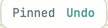A small toast reading Pinned, with an Undo button